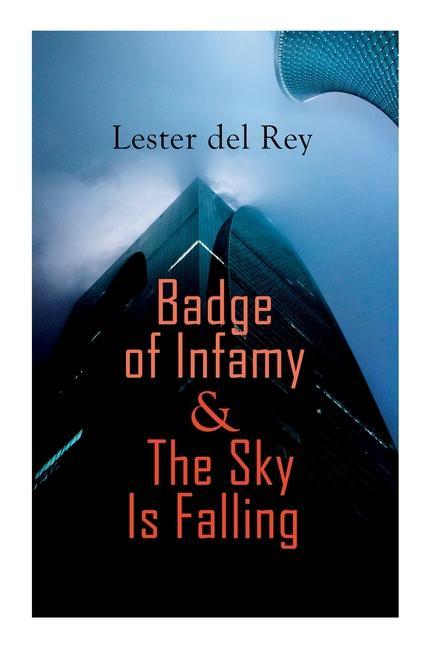 Badge of Infamy & The Sky Is Falling