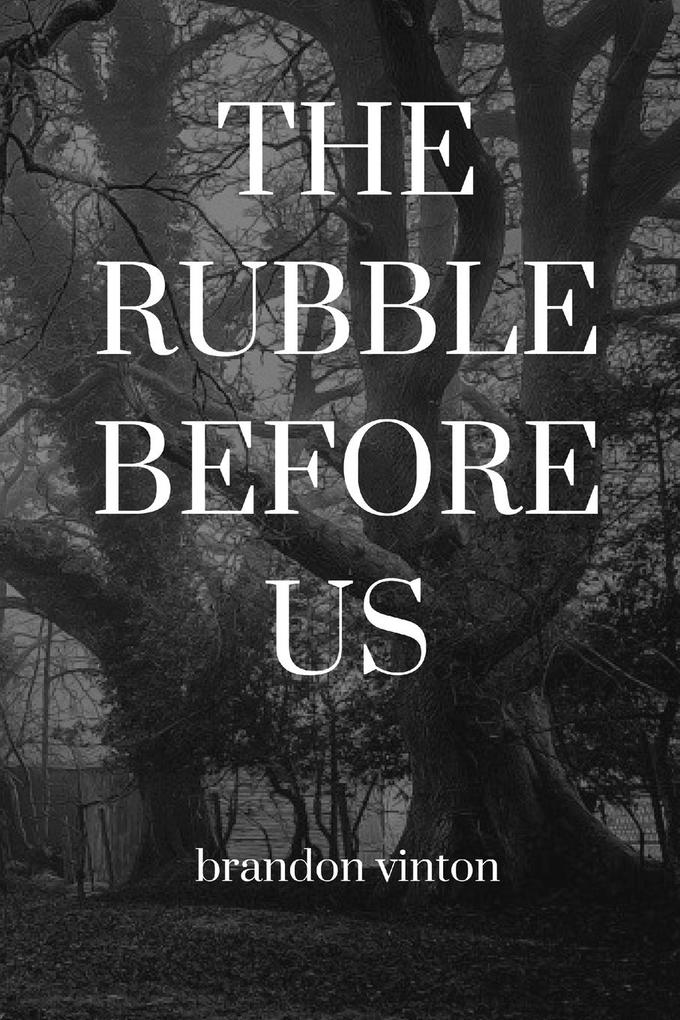 The Rubble Before Us