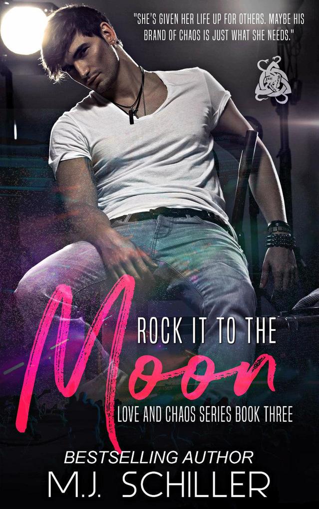 Rock It To the Moon (Love and Chaos Series #3)