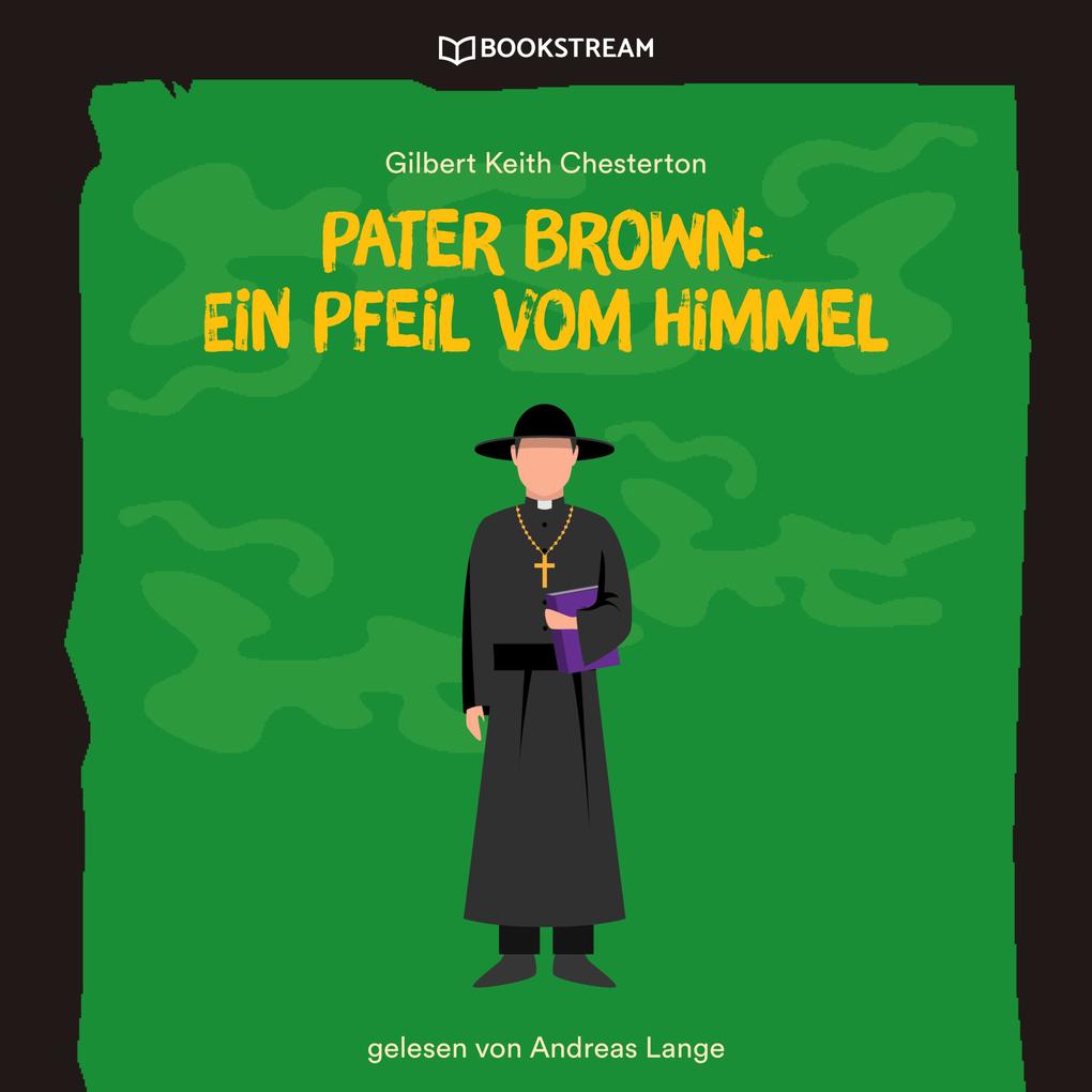 Pater Brown: Ein Pfeil vom Himmel