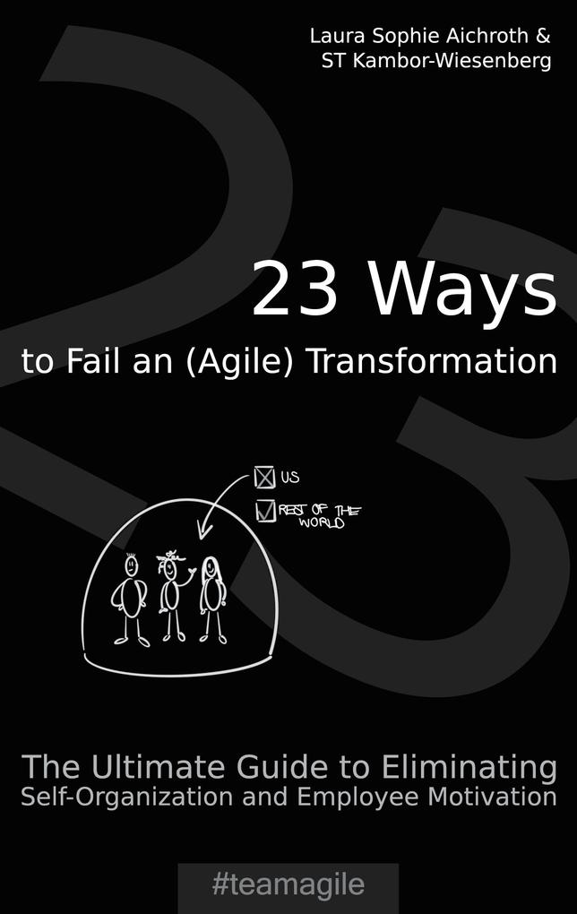 23 Ways to Fail an (Agile) Transformation