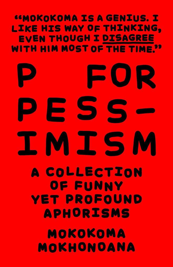 P for Pessimism: A Collection of Funny yet Profound Aphorisms