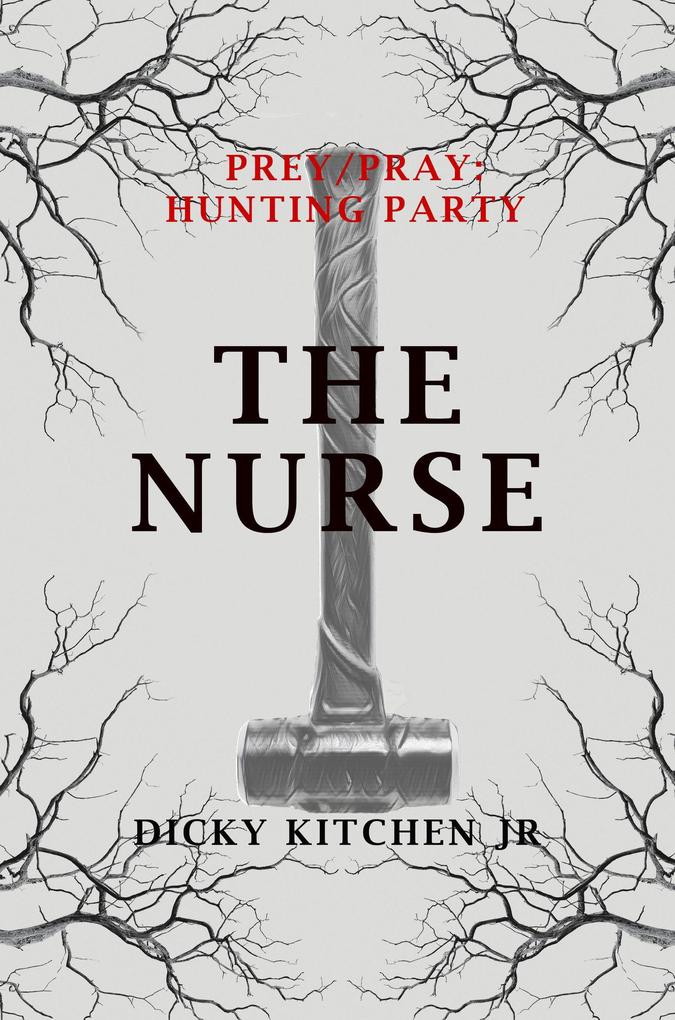 Prey/Pray: Hunting Party - The Nurse