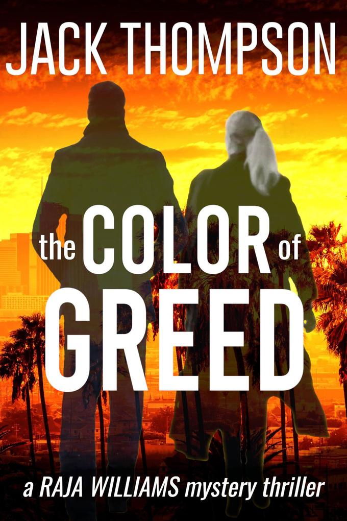 The Color of Greed (Raja Williams Mystery Thrillers #1)