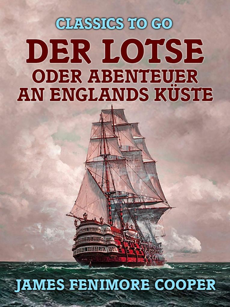 Der Lotse oder Abenteuer an Englands Küste
