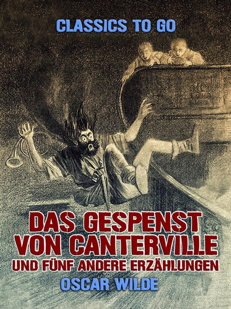Das Gespenst von Canterville und fünf andere Erzählungen