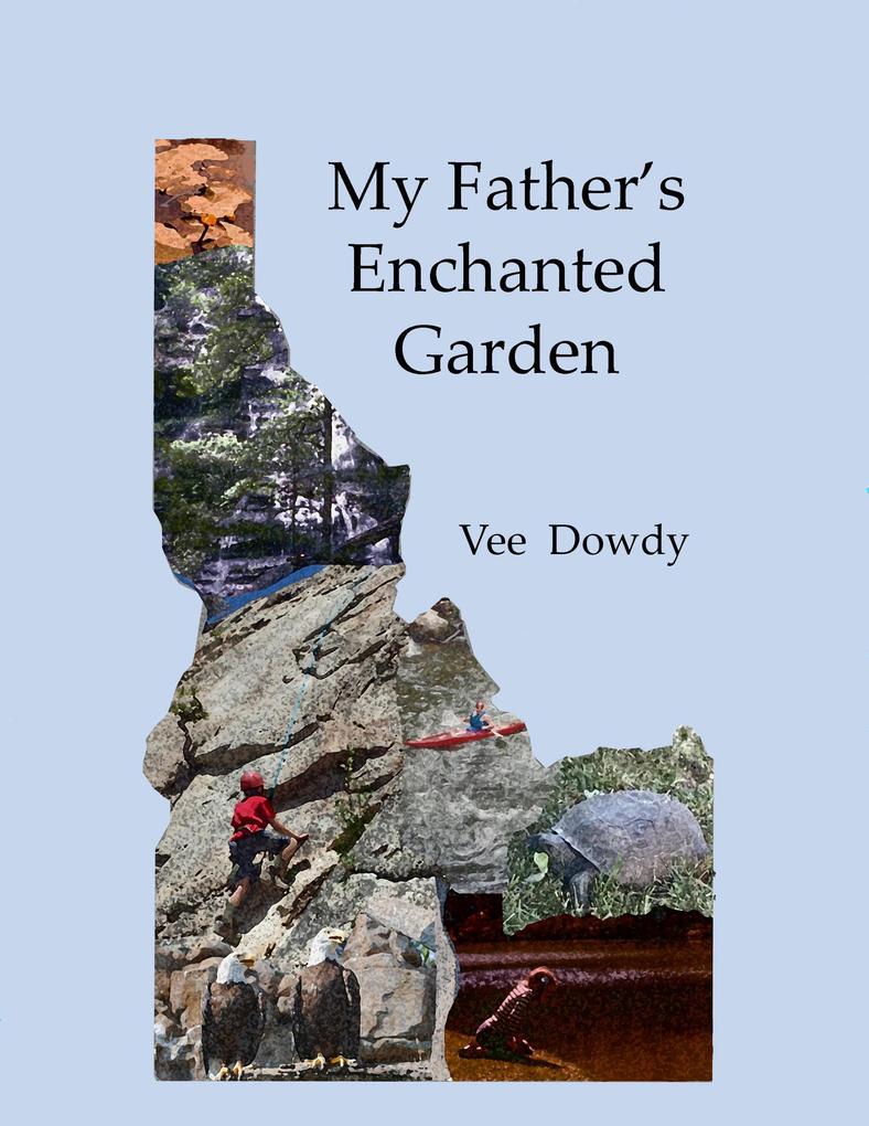 My Father‘s Enchanted Garden