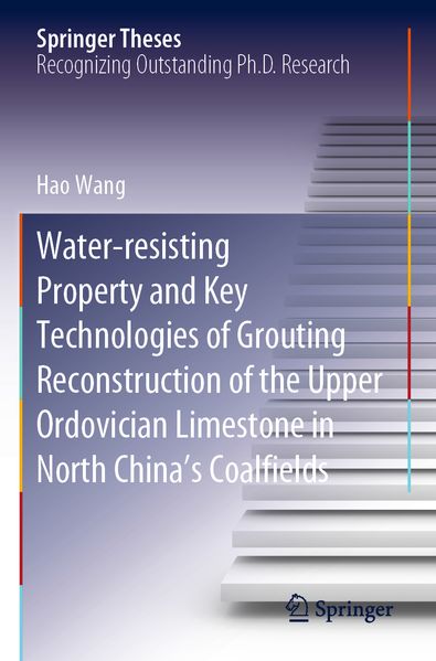 Water-resisting Property and Key Technologies of Grouting Reconstruction of the Upper Ordovician Limestone in North China's Coalfields