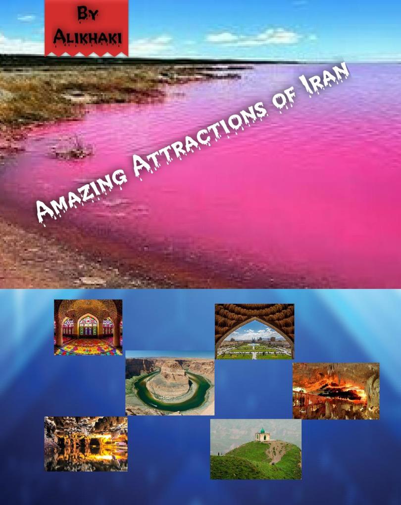 Amazing Attractions of Iran