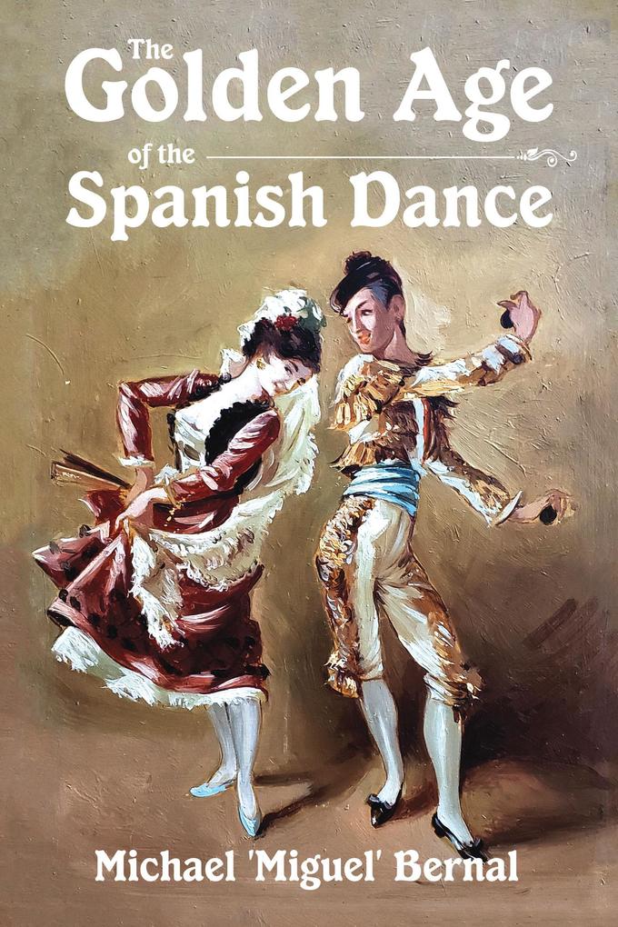 The Golden Age of the Spanish Dance