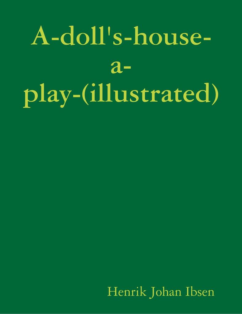 A-doll‘s-house-a-play-(illustrated)