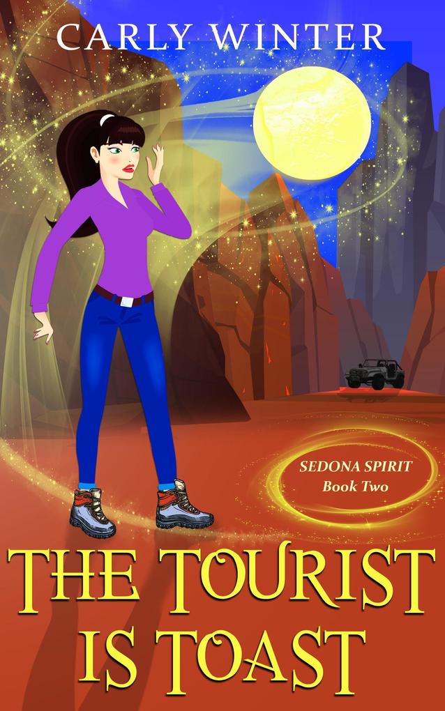 The Tourist is Toast (Sedona Spirit Cozy Mysteries #2)