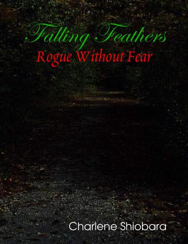 Falling Feathers: Rogue Without Fear