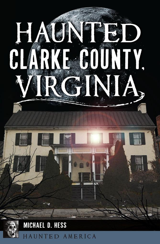 Haunted Clarke County Virginia