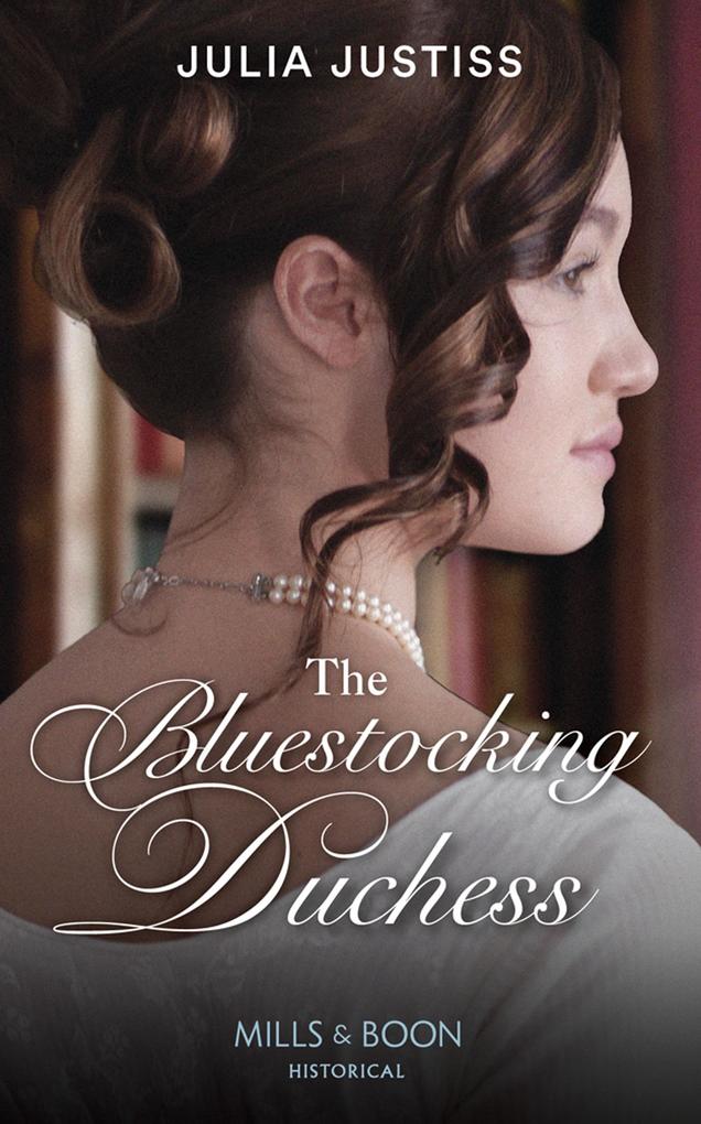 The Bluestocking Duchess (Heirs in Waiting Book 1) (Mills & Boon Historical)