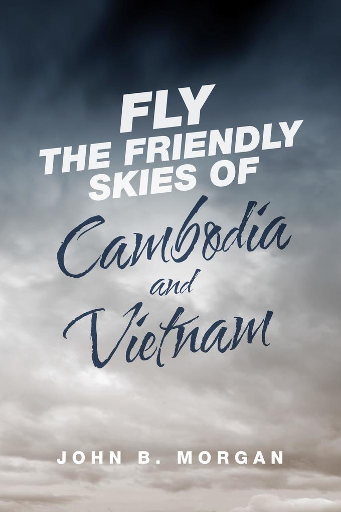 Fly the Friendly Skies of Cambodia and Vietnam