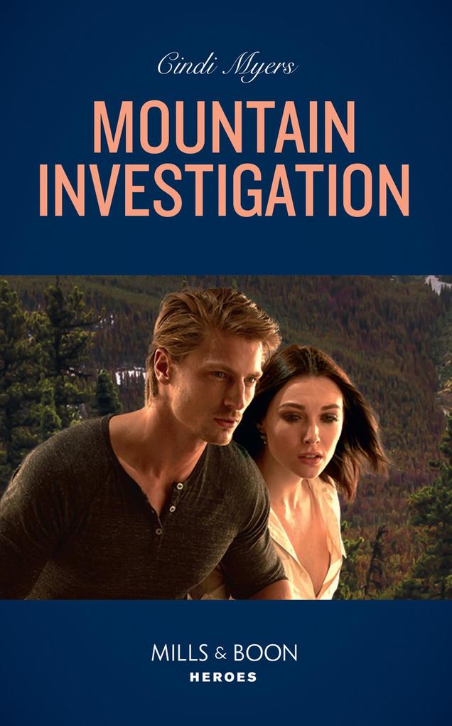 Mountain Investigation (The Ranger Brigade: Rocky Mountain Manhunt Book 3) (Mills & Boon Heroes)