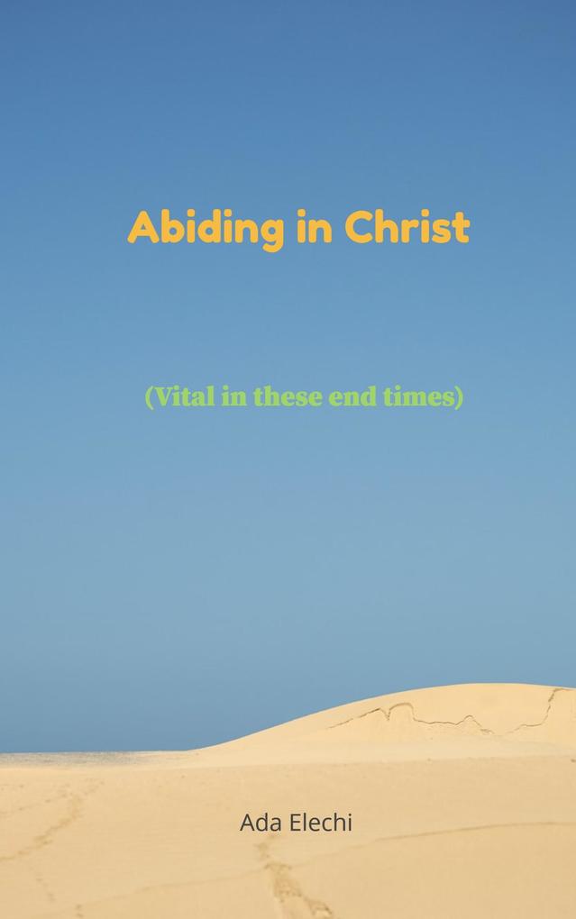 Abiding in the doctrine of Christ (Vital in these end times)