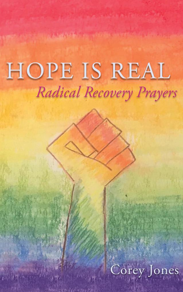 Hope Is Real: Radical Recovery Prayers