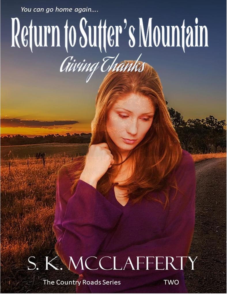 Return to Sutter‘s Mountain: Giving Thanks (Country Roads Series #2)