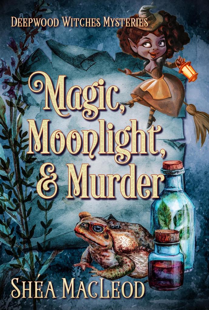 Magic Moonlight and Murder (Deepwood Witches Mysteries #3)