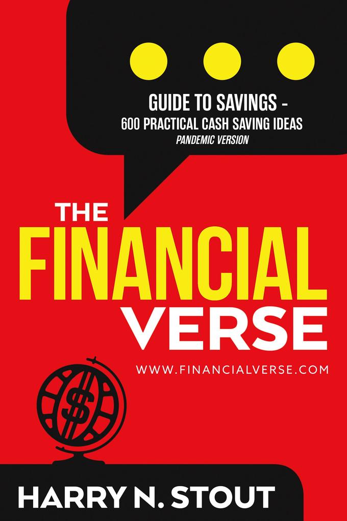 The FinancialVerse - Guide to Savings - 600 Practical Cash Saving Ideas