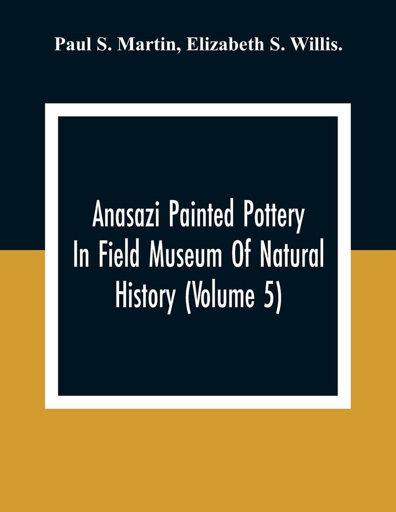 Anasazi Painted Pottery In Field Museum Of Natural History (Volume 5)