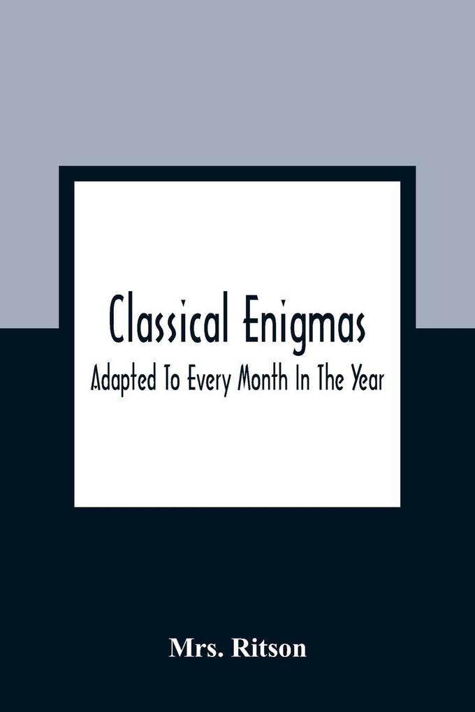 Classical Enigmas