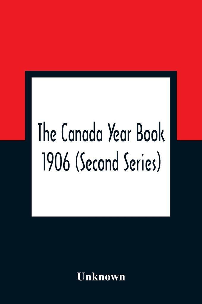 The Canada Year Book 1906 (Second Series)