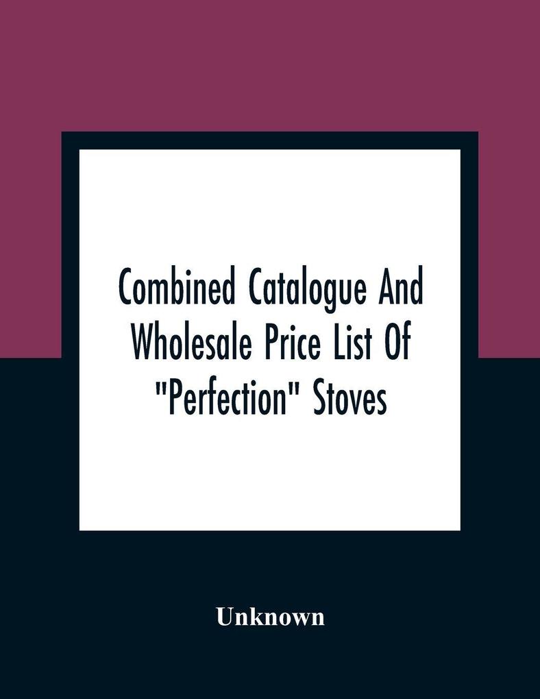 Combined Catalogue And Wholesale Price List Of 'Perfection' Stoves Ranges And Furnaces 'Favorite' Stoves And Ranges