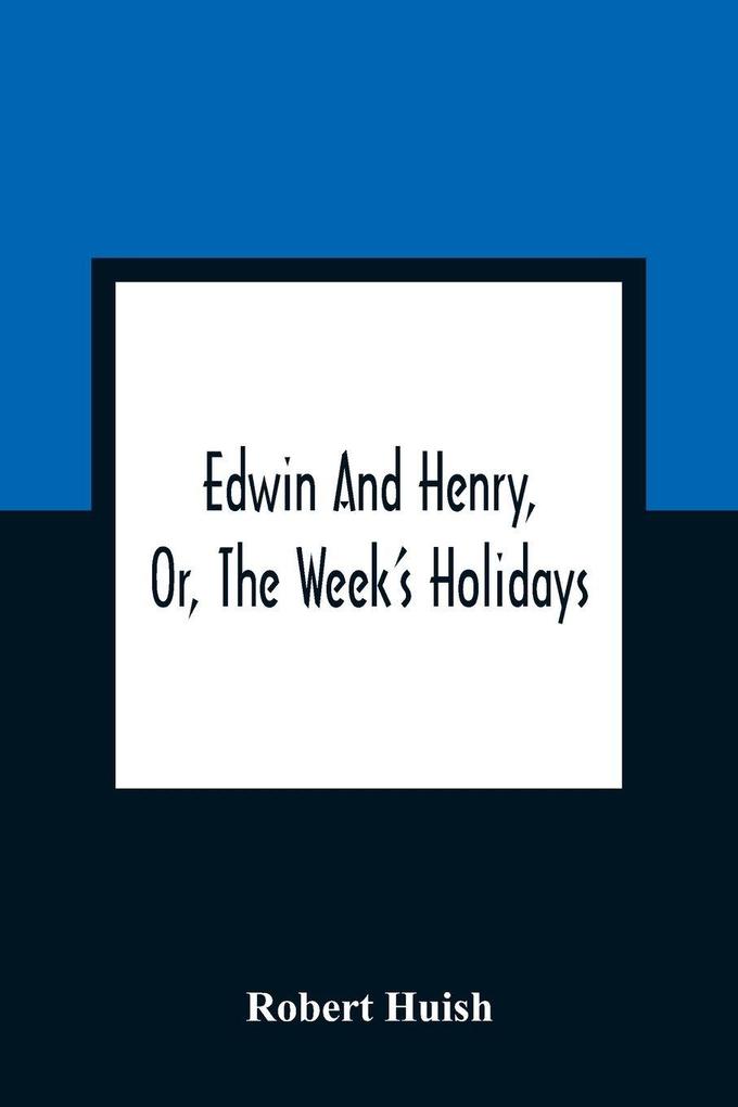 Edwin And Henry Or The Week'S Holidays