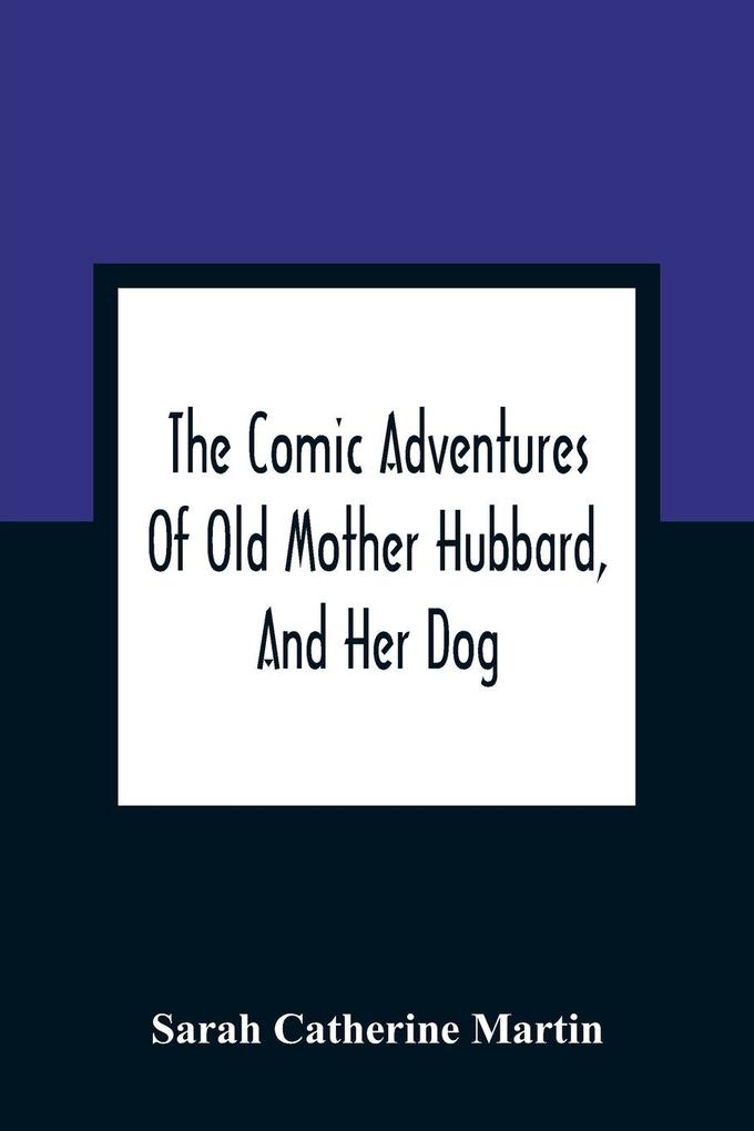 The Comic Adventures Of Old Mother Hubbard And Her Dog