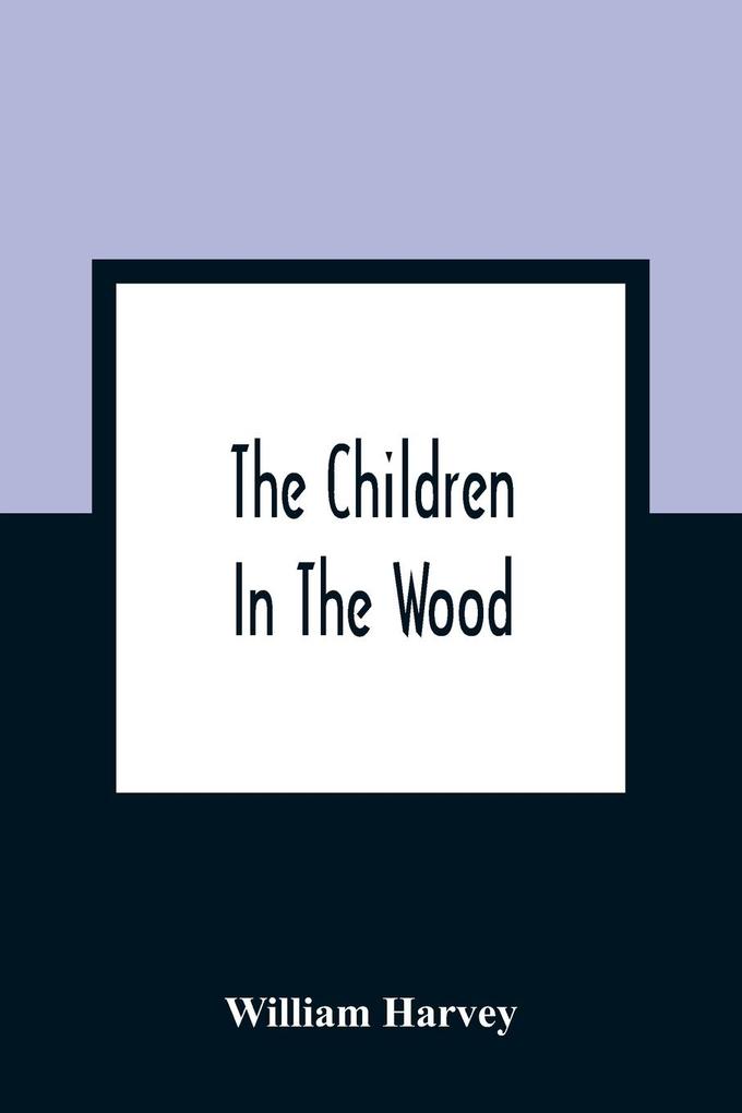 The Children In The Wood; With Engravings By Thompson Nesbit S. Williams Jackson And Branston And Wright
