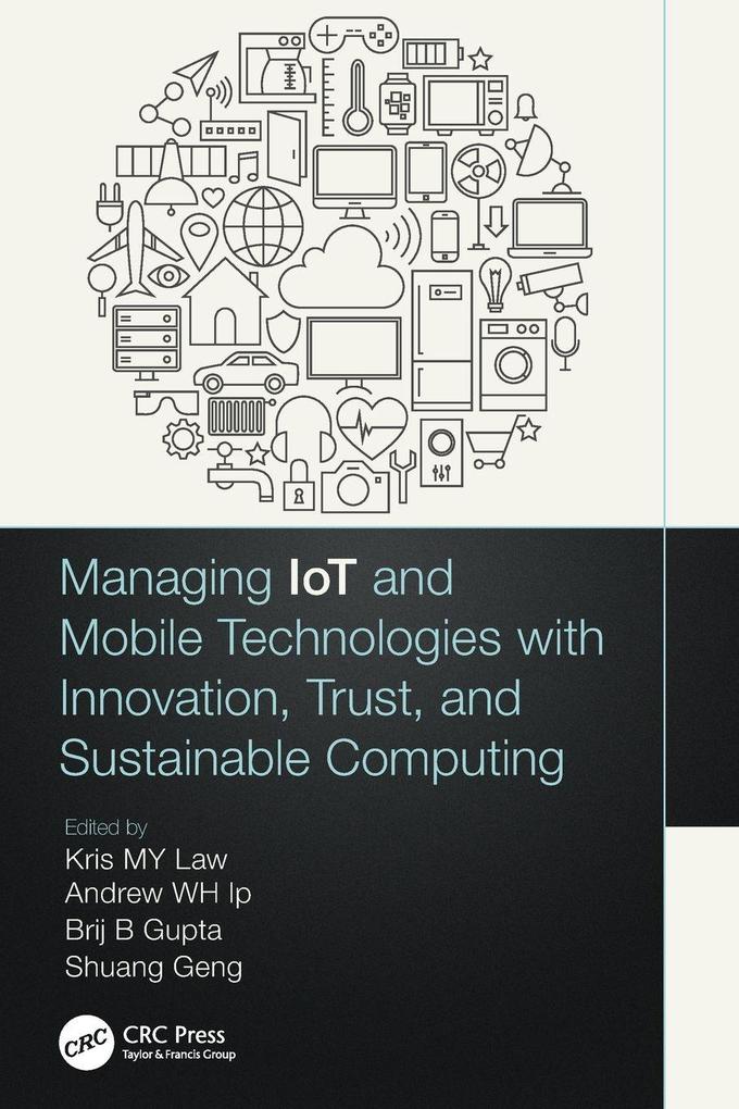 Managing IoT and Mobile Technologies with Innovation Trust and Sustainable Computing