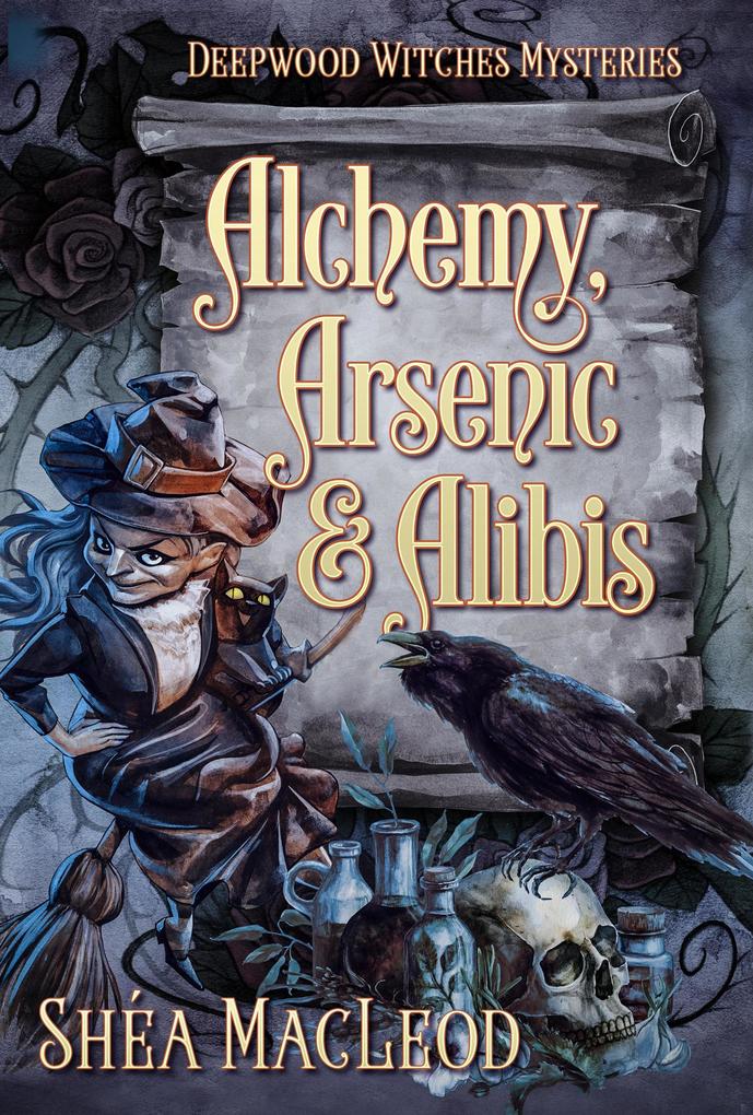Alchemy Arsenic and Alibis (Deepwood Witches Mysteries #5)