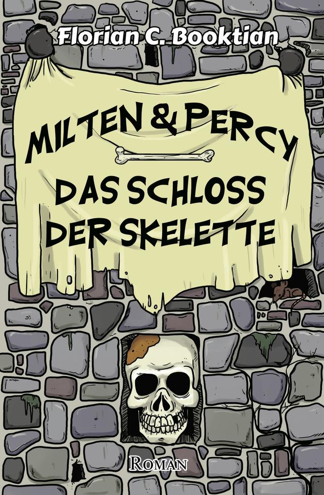 Milten & Percy - Das Schloss der Skelette