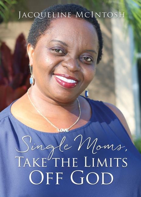 Single Moms Take the Limits Off God