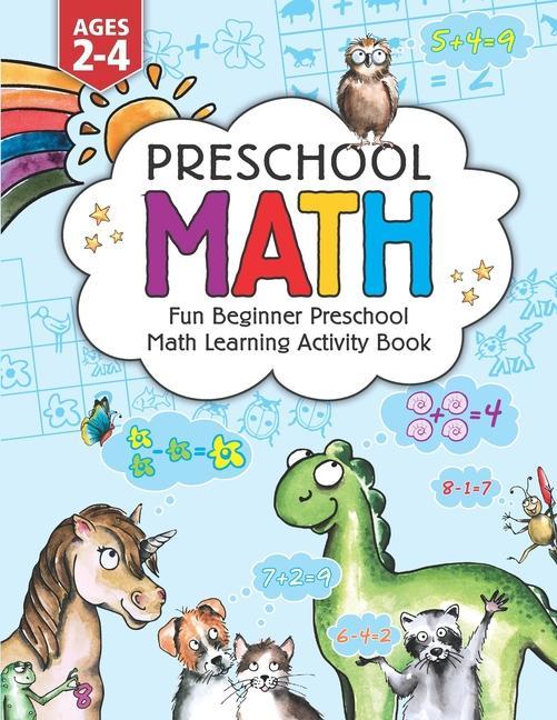 Preschool Math: Fun Beginner Preschool Math Learning Activity Workbook: For Toddlers Ages 2-4 Educational Pre k with Number Tracing