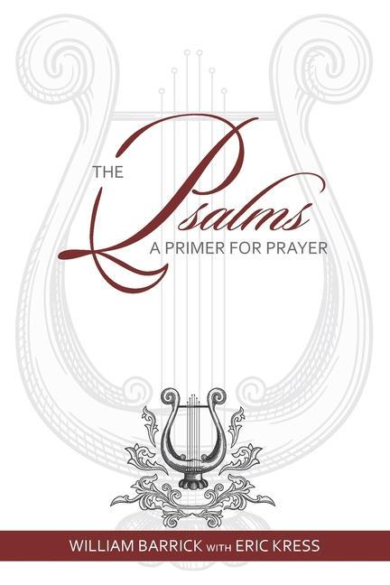 The Psalms: A Primer for Prayer