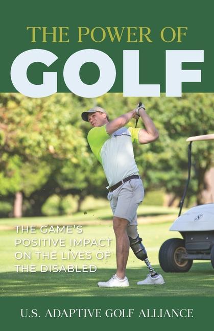 The Power of Golf: The Game‘s Positive Impact On The Lives Of The Disabled