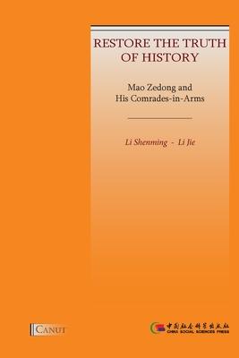 Mao Zedong and His Comrades-in-Arms: Restore the Truth of History