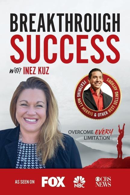 Breakthrough Success with Inez Kuz