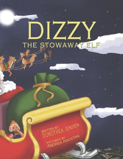 Dizzy the Stowaway Elf: Santa‘s Izzy Elves #3