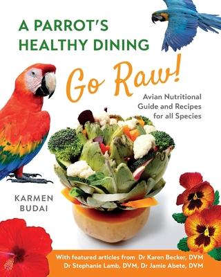 A Parrot‘s Healthy Dining - Go Raw!