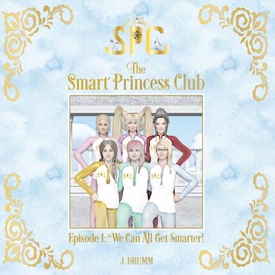 The Smart Princess Club Episode 1: We Can All Get Smarter!