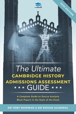 The Ultimate History Admissions Assessment Guide: Techniques Strategies and Mock Papers to give you the Ultimate preparation for Cambridge‘s HAA exa