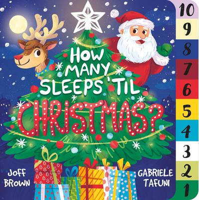 How Many Sleeps ‘Til Christmas?: A Countdown to the Most Special Day of the Year