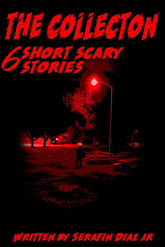 The Collection 6 Short Scary Stories