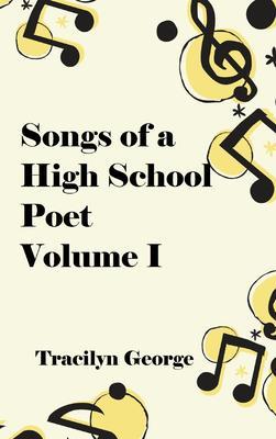 Songs of a High School Poet Volume I