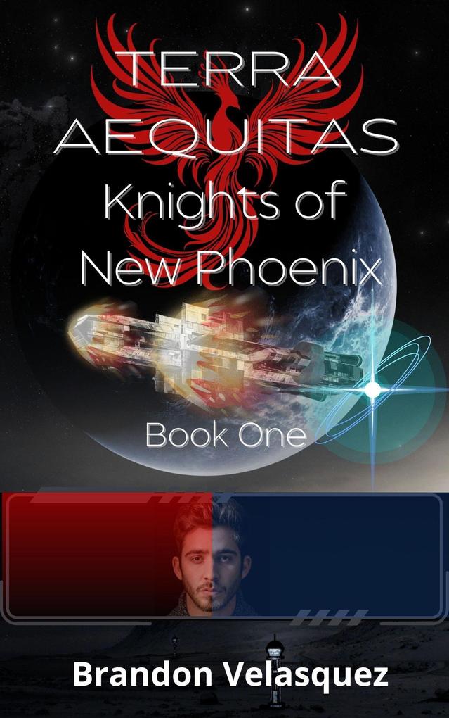 Terra Aequitas: Knights of New Phoenix (Terra Aequitas Book One)